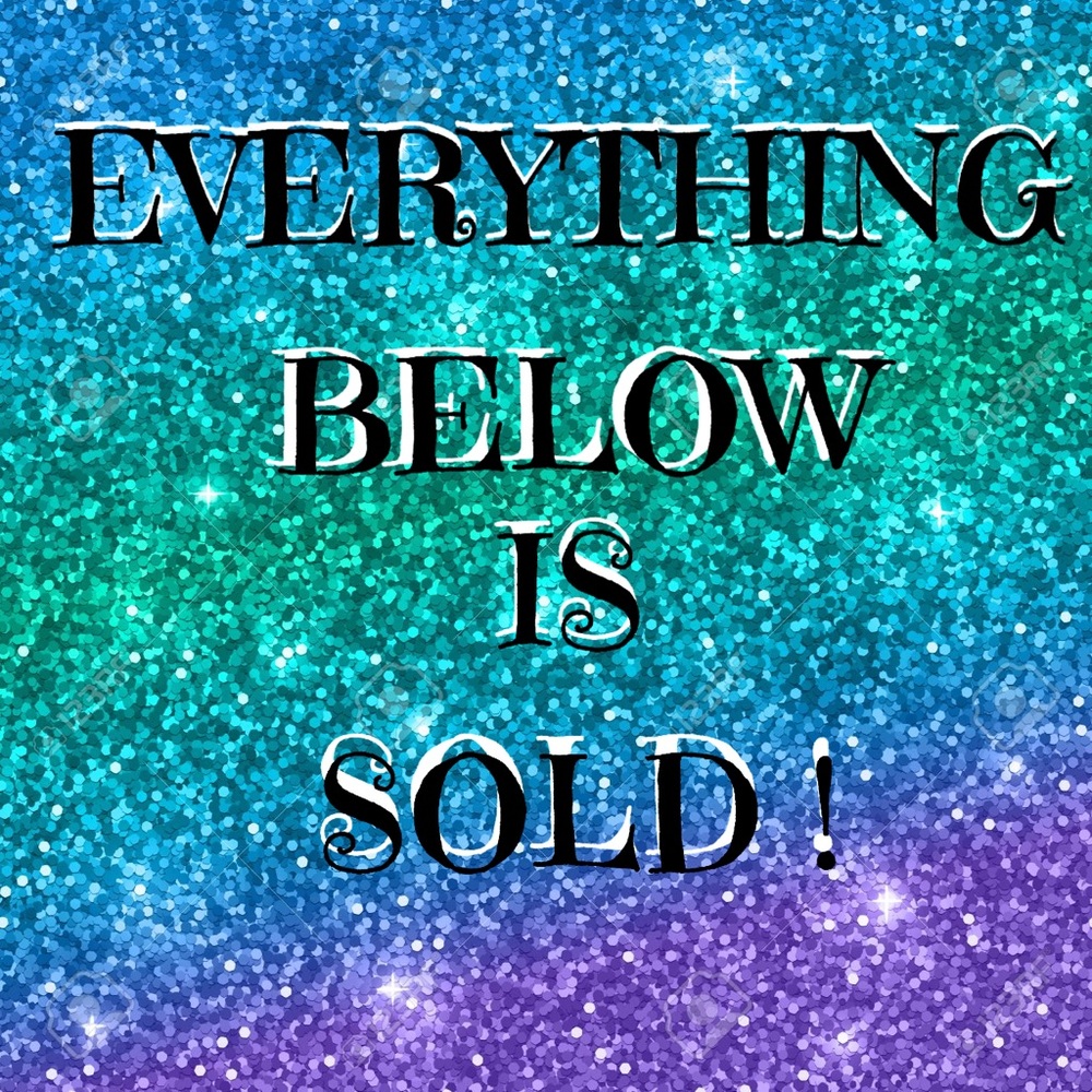 EVERYTHING BELOW IS SOLD